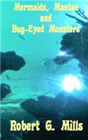 Mermaids, Mantas and Bug-Eyed Monsters: (Memoirs of an Alien)