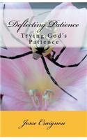 Deflecting Patience: Trying God's Patience