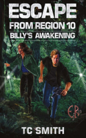 Escape from Region 10: Billy's Awakening