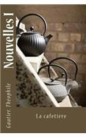 Nouvelles I: La cafeti?re