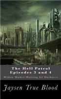 Hell Patrol Episodes 3 and 4: Widow Maker/ Waiting for Darkness