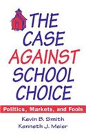 Case Against School Choice