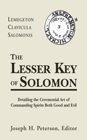 Lesser Key of Solomon Hb: Detailing the Ceremonial Art of Commanding Spirits Booth Good and Evil