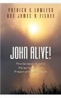 John Alive!