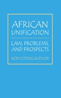 African Unification: Law, Problems, and Prospects