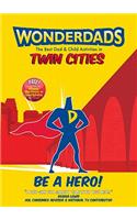 Wonderdads Twin Cities - The Best Dad/Child Activities, Restaurants, Sporting Events & Unique Adventures for Minneapolis and St. Paul Dads