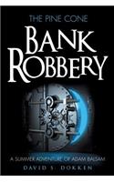 Pine Cone Bank Robbery