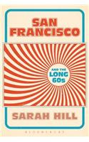 San Francisco and the Long 60s