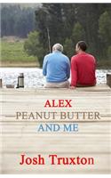 Alex, Peanut Butter and Me