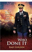 Who Done It: A Story of Murder, Treason and Intrigue