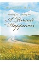 Finding Me...Finding You a Pursuit in Happiness