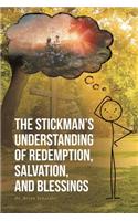 The Stickman's Understanding of Redemption, Salvation, and Blessings