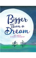 Bigger Than a Dream