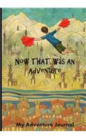 Now THAT Was An Adventure