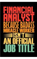 Financial Analyst Because Badass Miracle Worker Isn't An Official Job Title