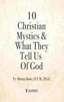 10 Christian Mystics and What They Tell Us of God