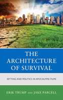 Architecture of Survival: Setting and Politics in Apocalypse Films