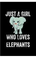 Just A Girl Who Loves Elephants