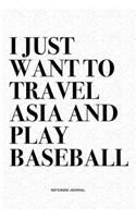 I Just Want To Travel Asia And Play Baseball