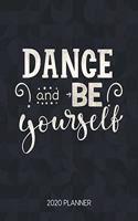 Dance And Be Yourself 2020 Planner