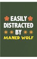 Easily Distracted By Maned Wolf: A Nice Gift Idea For Maned Wolf Lovers Funny Gifts Journal Lined Notebook 6x9 120 Pages