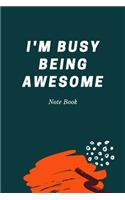I'm Busy Being Awesome: Journal - Pink Diary, Planner, Gratitude, Writing, Travel, Goal, Bullet Notebook - 6x9 120 pages