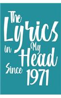 The Lyrics In My Head Since 1971 Notebook Birthday Gift