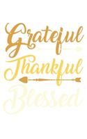 Grateful Thankful Blessed: College Ruled Grateful Thankful Blessed / Journal Gift - Large ( 6 x 9 inches ) - 120 Pages -- Softcover