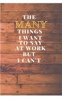 The many things i want to say at work but i can't