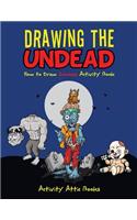 Drawing the Undead: How to Draw Zombies Activity Book