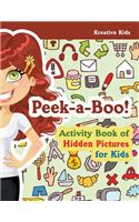 Peek-a-Boo! Activity Book of Hidden Pictures for Kids