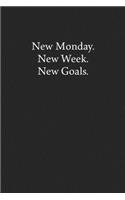 New Monday. New Week. New Goals