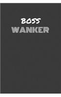 Boss Wanker
