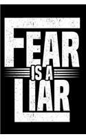 Fear Is A Liar: Motivational Inspirational Journal - 6"x 9" 120 Blank Lined Pages Diary Notebook
