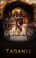 Who In The Hell Left The Gate Open?