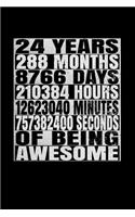 24 Years Of Being Awesome: Happy Birthday Journal. Pretty Lined Notebook & Diary For Writing And Note Taking For Your Special Day.(120 Blank Lined Pages - 6x9 Inches)