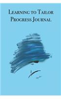 Learning to Tailor Progress Journal: Stylishly illustrated little notebook is the perfect accessory to help you master your new skill.