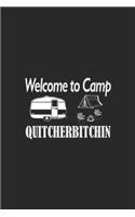 Welcome To Camp QuitcherBitchin
