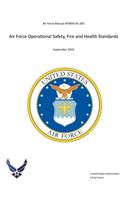 Air Force Manual AFMAN 91-203 Air Force Operational Safety, Fire and Health Standards September 2019