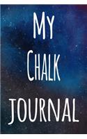 My Chalk Journal: The perfect gift for the artist in your life - 119 page lined journal!