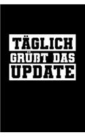 Täglich Grüßt Das Update: A5 (Handtaschenformat) Liniertes Notizbuch oder Informatiker Journal - Tagebuch Geschenkidee oder Witziges Weihnachtsgeschenk als Notizbuch für Männ