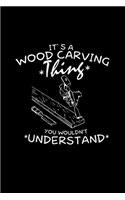 It's a wood carving thing