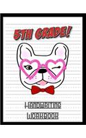 5th Grade Handwriting Workbook: French Bulldog Lover 8.5 x 11 100 Pages Handwriting Practice Paper For Everyone