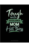 Tough Wife Excellence Mom Hot Boss: Unruled Composition Book