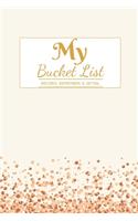 My Bucket List: A Creative and Inspirational Journal for Ideas and Adventures - 6'' x 9 '' 90 Pages