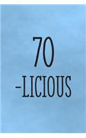 70-Licious: Funny 70th Gag Gifts for Mom, Sister, Friend - Notebook & Journal for Birthday Party, Holiday and More