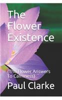 The Flower Existence: {One to One, Group Work Of Calmness