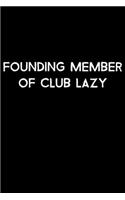 Founding Member Of Club Lazy: 105 Undated Pages: Humor: Paperback Journal