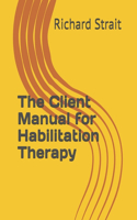 The Client Manual for Habilitation Therapy