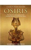 Osiris: The History and Legacy of the Ancient Egyptian God of the Dead